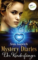 Xenia Jungwirth: Mystery Diaries - Fünfter Roman: Der Kinderfänger ★★★★