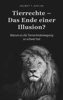 Helmut F. Kaplan: Tierrechte - Das Ende einer Illusion? ★★★★★