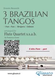 G Alto Flute: Three Brazilian Tangos for Flute Quartet (ssab) - 1.Fon - Fon 2. Brejero 3.Odeon