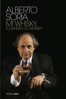 Alberto Soria: Tu whisky, mi whisky, el whisky 