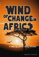 Samuel Flourish: Wind of Change in Africa 