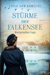Stürme über Falkensee - Westpreußen-Saga. Roman
