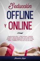 Alexandro Mayer: Seducción offline y online 