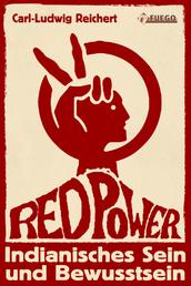 Red Power - Indianisches Sein und Bewusstsein