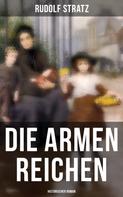 Rudolf Stratz: Die armen Reichen: Historischer Roman 