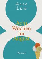 Anne Lux: Acht Wochen im August ★★★★
