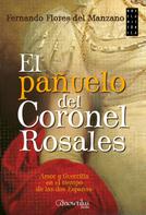 Fernando Flores del Manzano: El pañuelo del coronel Rosales 