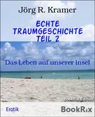 Jörg R. Kramer: Echte Traumgeschichte Teil 2 ★★★★★