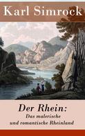 Karl Simrock: Der Rhein: Das malerische und romantische Rheinland 