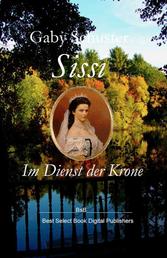 Sissi Im Dienst der Krone - BsB Romanbiografie