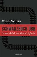 Hans Weiss: Schwarzbuch ÖBB ★★★★