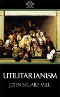 John Stuart Mill: Utilitarianism 