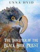 Unna Hvid: The Daughter of the Black Book Priest 