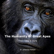 Humanity of Great Apes - Their fate is ours