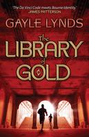 Gayle Lynds: The Library of Gold 