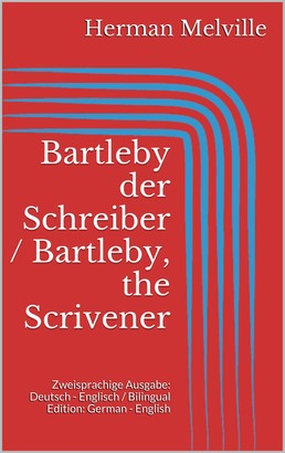 Bartleby der Schreiber / Bartleby, the Scrivener