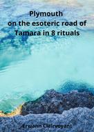 Erwann Clairvoyant: Plymouth on the esoteric road of Tamara in 8 rituals 