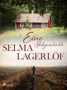 Selma Lagerlöf: Eine Gutsgeschichte 
