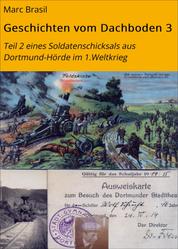 Geschichten vom Dachboden 3 - Teil 2 eines Soldatenschicksals aus Dortmund-Hörde im 1.Weltkrieg