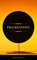Mary Shelley: Frankenstein (ArcadianPress Edition) 