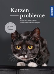 Katzenprobleme - Hilfe bei Aggression, Unsauberkeit und Angst