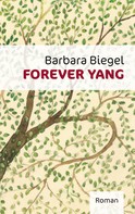 Barbara Biegel: Forever Yang 