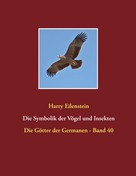 Harry Eilenstein: Die Symbolik der Vögel und Insekten 