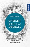 Anke Wilde: Unsichtbar und überall 