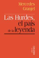 Mercedes Sánchez Granjel: Las Hurdes, el país de la leyenda 