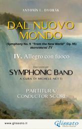 IV. Mov. "From the New World" - Symphonic Band (score) - IV. Allegro con fuoco
