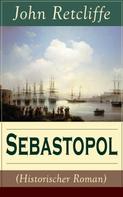 John Retcliffe: Sebastopol (Historischer Roman) 