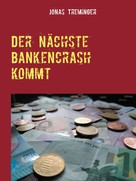 Jonas Treminger: Der nächste Bankencrash kommt 
