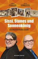 Fritz Schindlecker: Sissi, Stones und Sonnenkönig ★★★★★