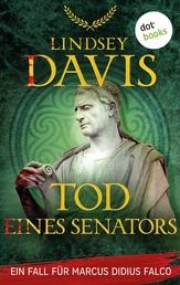 Tod eines Senators - Ein Fall für Marcus Didius Falco – Der 15. Fall – Humorvolle Spannung im alten Rom