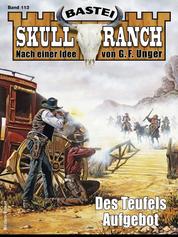 Skull-Ranch 113 - Des Teufels Aufgebot