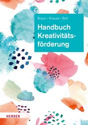 Handbuch Kreativitätsförderung - Didaktik und Methodik in der Frühpädagogik