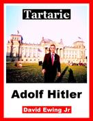 David Ewing Jr: Tartarie - Adolf Hitler 
