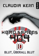 Claudia Kern: Homo Sapiens 404 Band 10: Blut, überall Blut ★★★★★