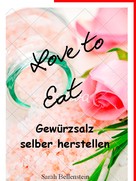 Sarah Bellenstein: Love to eat 