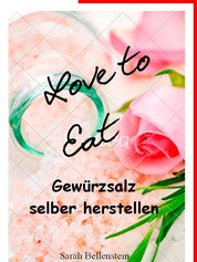 Love to eat - Gewürzsalz selber herstellen