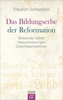 Friedrich Schweitzer: Das Bildungserbe der Reformation 