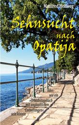 Sehnsucht nach Opatija - oder: Wie ein »Urlaubstagebuch mit unglaublichen Enthüllungen« sein könnte