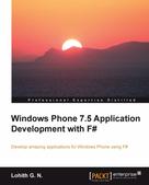 Lohith G. N.: Windows Phone 7.5 Application Development with F# 