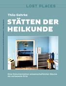 Thilo Gehrke: Stätten der Heilkunde 