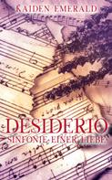 Kaiden Emerald: Desiderio: Sinfonie einer Liebe ★★★★★