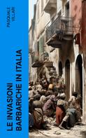 Pasquale Villari: Le invasioni barbariche in Italia 