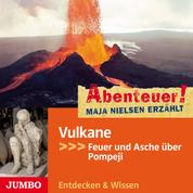 Abenteuer! Maja Nielsen erzählt. Vulkane - Feuer und Asche über Pompeji