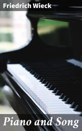Piano and Song - How to Teach, How to Learn, and How to Form a Judgment of Musical Performances