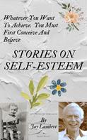 Jay Lambert: Stories On Self-Esteem 
