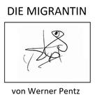 Werner Pentz: Die Migrantin 